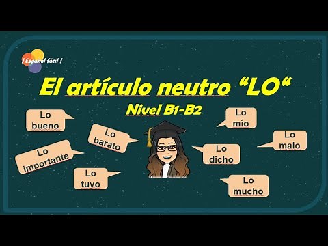 EL ARTÍCULO NEUTRO "LO"