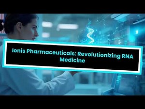 Ionis Pharmaceuticals (IONS) Deep Dive: RNA Therapies, Breakthroughs & Stock Insights