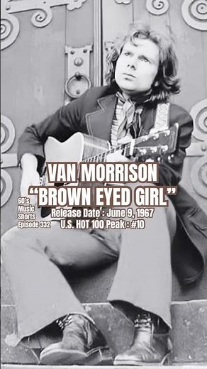 Van Morrison “Brown Eyed Girl” #60s #60smusic #vanmorrison