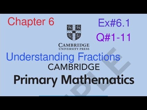 Ex#6.1 Q#1-11| Understanding Fraction| Chapter 6 | Cambridge Primary Mathematics Learners Workbook 6