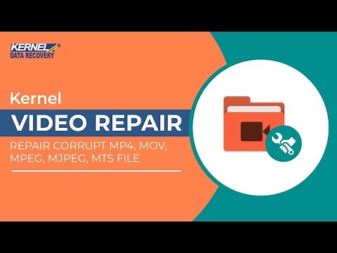How to Repair Corrupt MP4, MOV, MPEG, MJPEG, MTS Video File Formats?