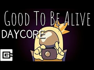 Daycore- Good to be alive (among us song)