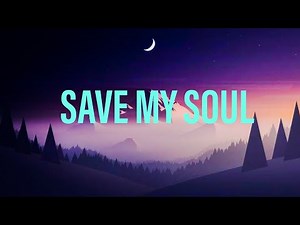 Save My Soul [ Lyric Video ]