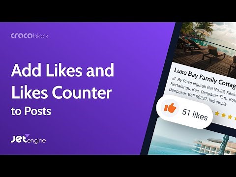 How to Add Likes and Likes Counter to Posts | JetEngine