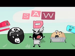 Every time Saw shows up in BFB 4a!