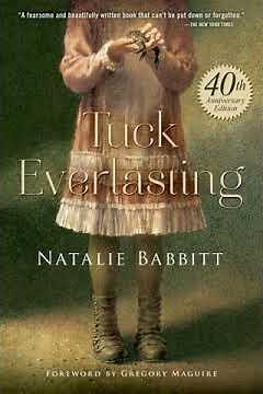 Tuck Everlasting by Natalie Babbitt | Summary and Critique
