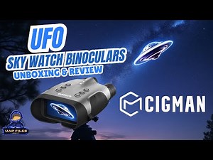 UFO TRACKING! CIGMAN CNVPRO Night Vision Binoculars REVIEW | UAP Files Podcast