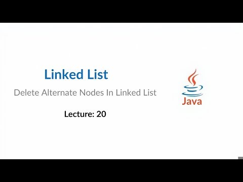 Linked List | Delete Alternate Nodes In Linked List | Lecture 21