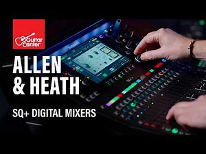 NEW Allen & Heath SQ+ Digital Mixers (SQ5+, SQ6+, SQ7+) | Overview and Demo