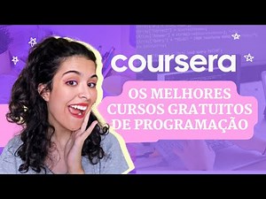 TOP 7: OS MELHORES CURSOS DE PROGRAMAÇÃO GRATUITOS NA COURSERA