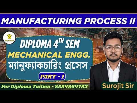 🔥Diploma 4th Semester Manufacturing Process - II | Chapter -1| ME | Part-1 | By - Surojit Sir