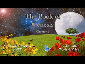The Book of Genesis, Chapter 2 – Holy Bible (NLT) – Audio with Words & Video