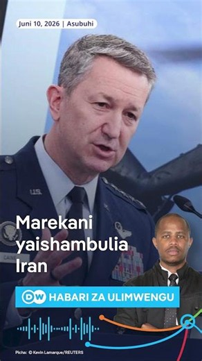 Marekani yaishambulia Iran baada ya helikopta yake kudunguliwa | DW Kiswahili