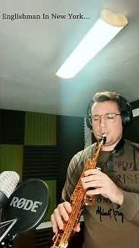 Englishman In New York- soprano sax