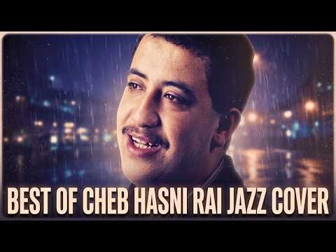 Best Of Cheb Hasni Rai Jazz Cover 2026 🎷🔥 | Emotional Rai Classics (LYAS MUSIC)