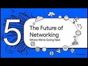The Future of Networking: Complete Guide to Today’s Technologies