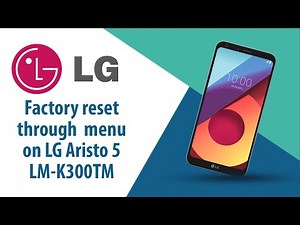 How to Factory reset through menu on LG Aristo 5 LM-K300TM?