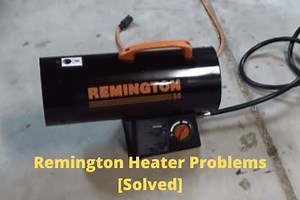 Remington Heater Problems [4 Easy Solutions] - FireplaceHubs