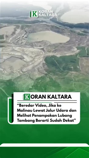 Koran Kaltara on Instagram: "Beredar Video, Jika ke Malinau Lewat Jalur Udara dan Melihat Penampakan Lubang Tambang Berarti Sudah Dekat 📹: Wesley Amos"