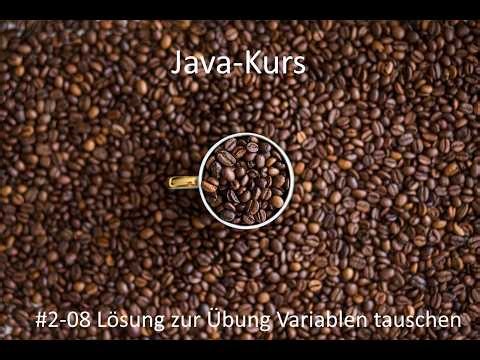 Javakurs - Kurseinheit 2 - Variablen und Datentypen - Video 08 Übung Variablen Tauschen Lösung