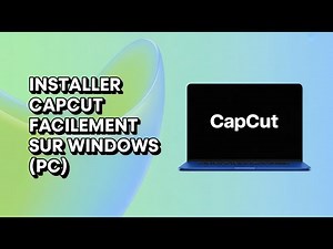Comment Installer CapCut facilement sur Windows ?