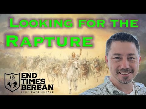 Looking for the Rapture -- The Return of Jesus is Near