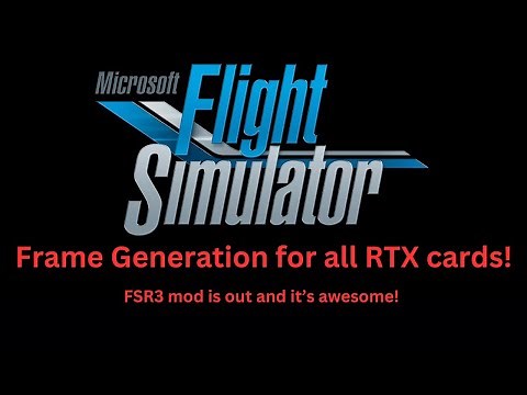 MSFS2020 - FSR3 Frame generation for all RTX cards!