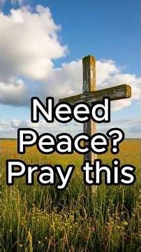 Need Peace and Calm Today? Listen and Pray