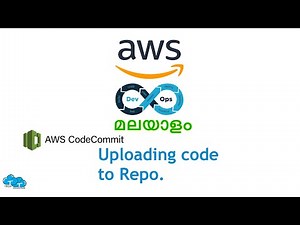 8. Uploading code to AWS CodeCommit | AWS DevOps Malayalam