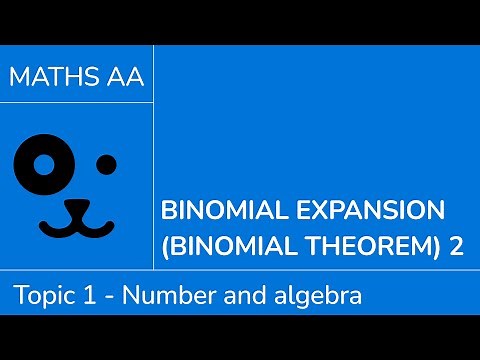 Binomial expansion - binomial theorem [IB Maths AA SL/HL]
