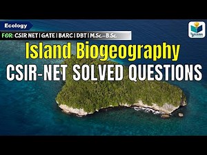CSIR-NET SOLVED QUESTIONS || ISLAND BIOGEOGRAPHY THEORY | ECOLOGY