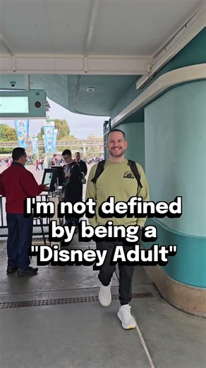 I'm not defined by being a Disney adult...