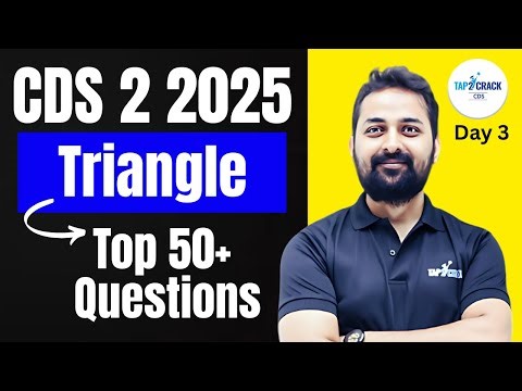 CDS 2 2025 | Triangle Top 50+ Questions | Day 3 | CDS Maths Complete Practice