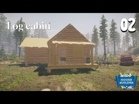 House Builder - Log cabin ep 02