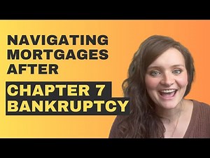 How To Navigate Mortgages After Chapter 7 Bankruptcy