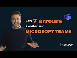 Les 7 Erreurs à éviter sur Microsoft TEAMS - formation express