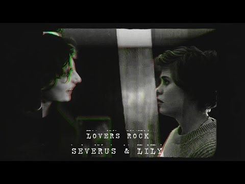severus & lily || lovers rock