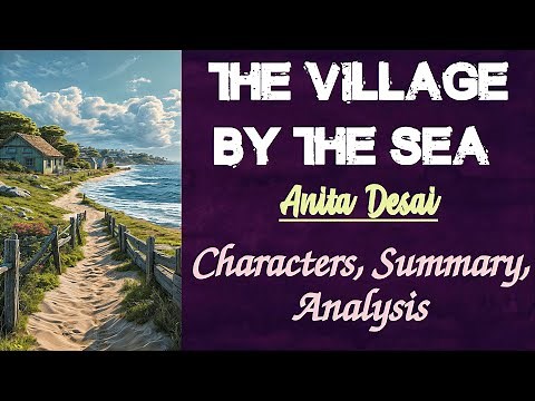 The Village by The Sea by Anita Desai | Characters, Summary, Analysis