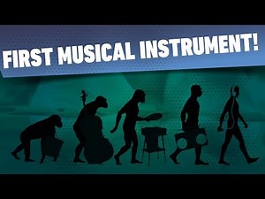 Evolution of Music Chapter 1: Origin of Instruments