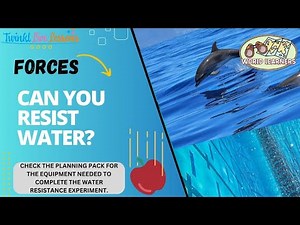 World Learners Forces: Can you resist water?