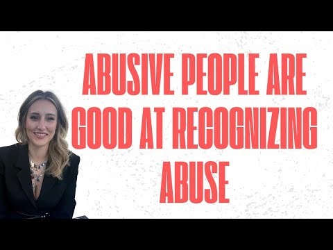 Abusive People are good at recognizing abuse