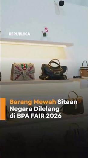 Dari Tas Mahal sampai Mobil Mewah Sitaan Negara Dilelang di BPA Fair 2026