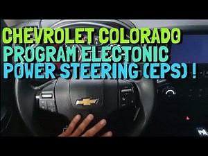 CHEVROLET COLORADO 2021 PROGRAMMING (EPS) ELECTRONIC POWER STEERING CONTROL MODULE (TUTORIAL).
