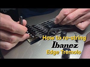 How to re-string an Ibanez Edge tremolo