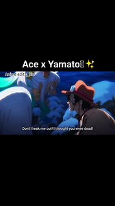 Ace x Yamato 🫰😓 #onepiece #anime #animeedits #animeedit #ace #Yamato One Piece | Anime edits