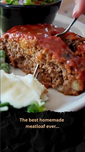 The best homemade meatloaf ever!