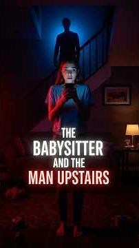 The Babysitter and the Man Upstairs