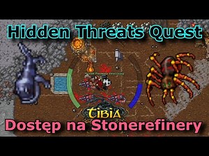 [Hidden Threats Quest] Dostęp na Stonerefinery i bitka z Cave Spiderem - TIBIA