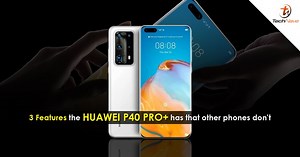 3 Features the Huawei P40 Pro  has that other phones don't | TechNave