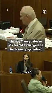 Lindsay Clancy defense attorney has heated exchange with her former psychiatrist
